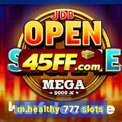 m.healthy 777 slots